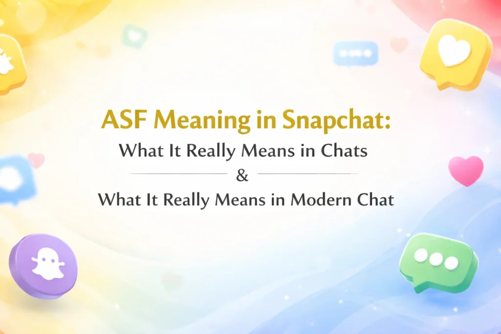 ASF Meaning in Snapchat What It Really Means in Chats