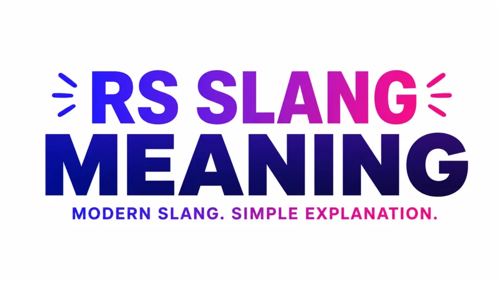 RS Slang Meaning