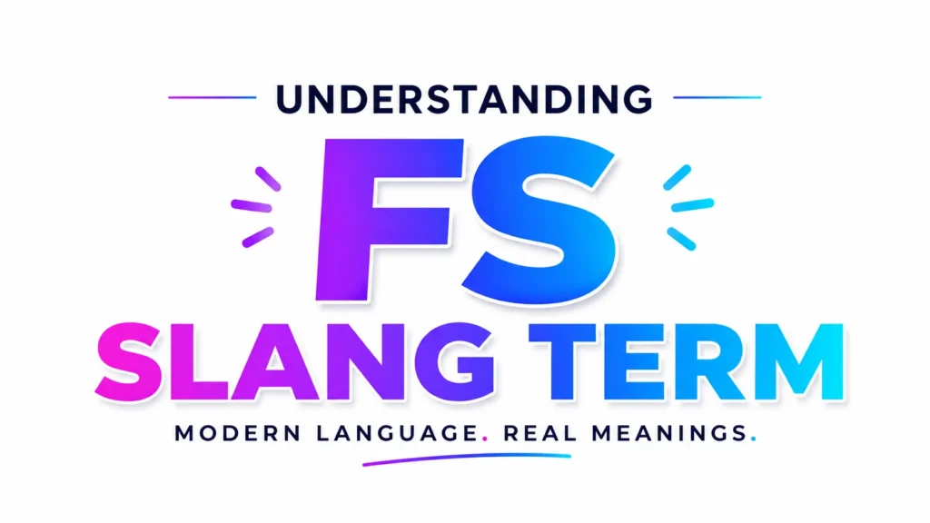 FS Slang Term