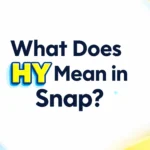 What Does HY Mean in Snap?