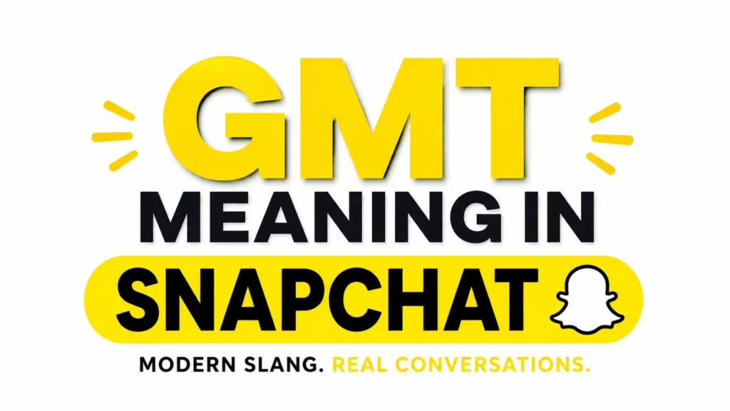 GMT Meaning in Snapchat