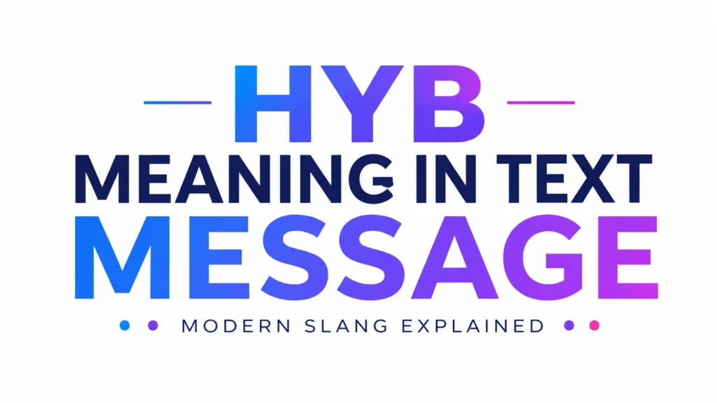 HYB Meaning in Text Message