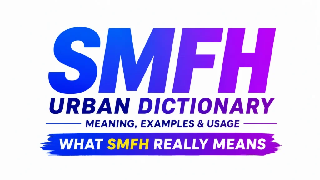 SMFH Urban Dictionary Meaning