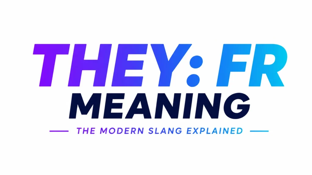 They FR Meaning