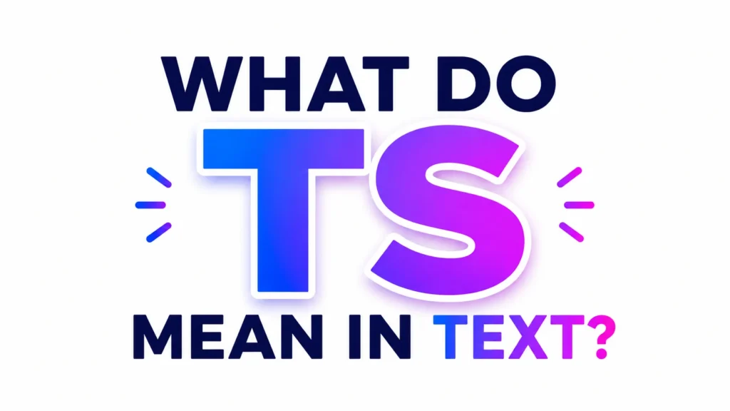 What Do TS Mean in Text?