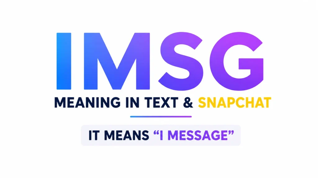 What Does iMsg Mean in Text Snapchat?