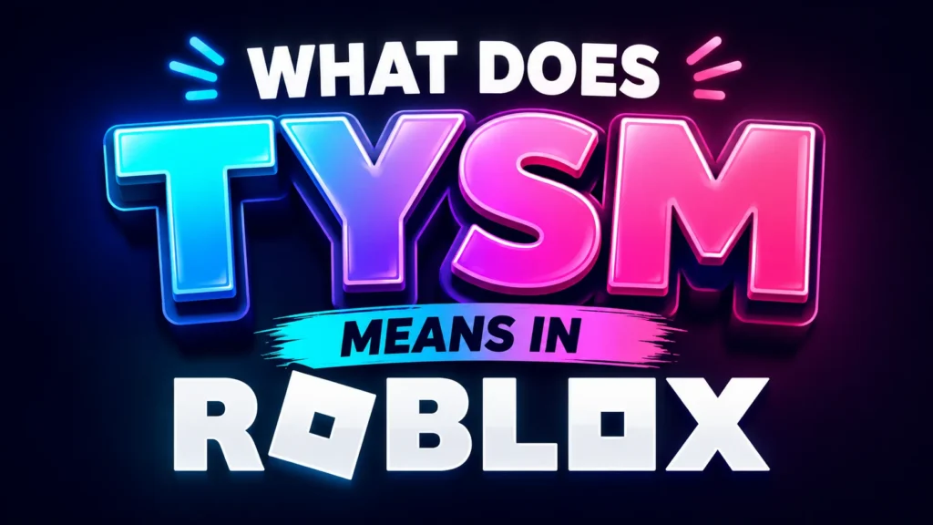 What Does TYSM Mean in Roblox?