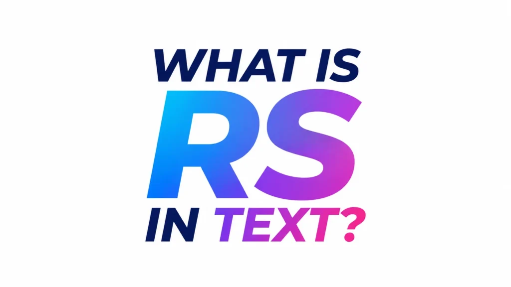 What Is RS in Text?