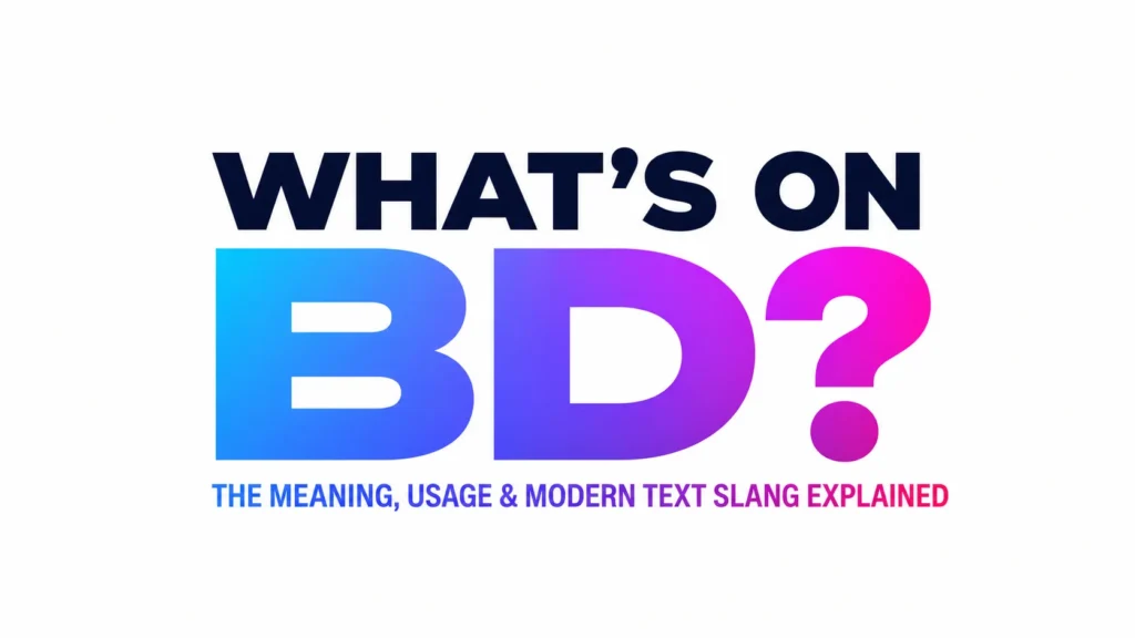 Whats on BD?