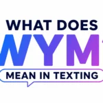 What’s WYM in Texting?
