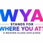 WYA Stand For?