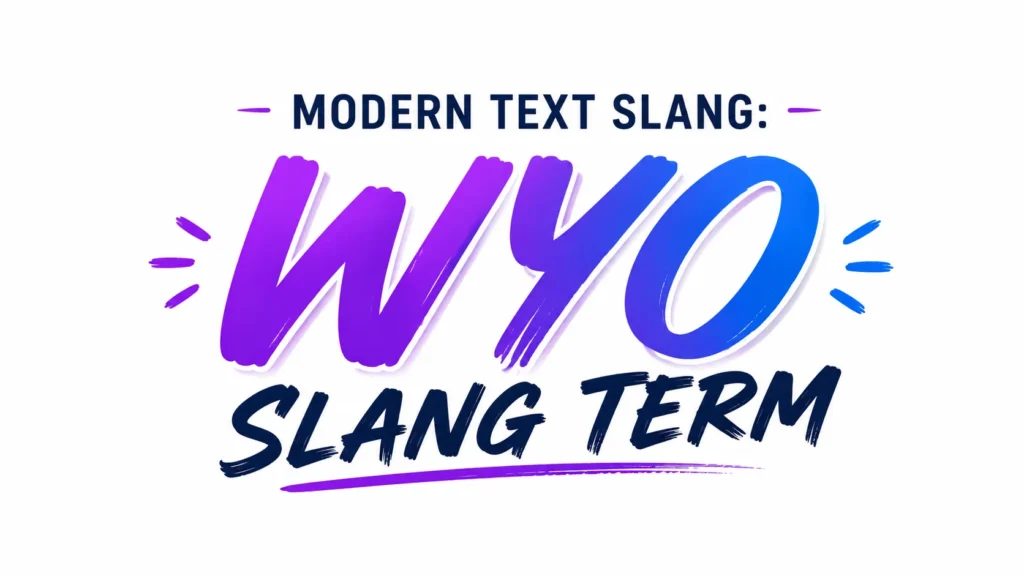 WYO Slang Term Meaning,